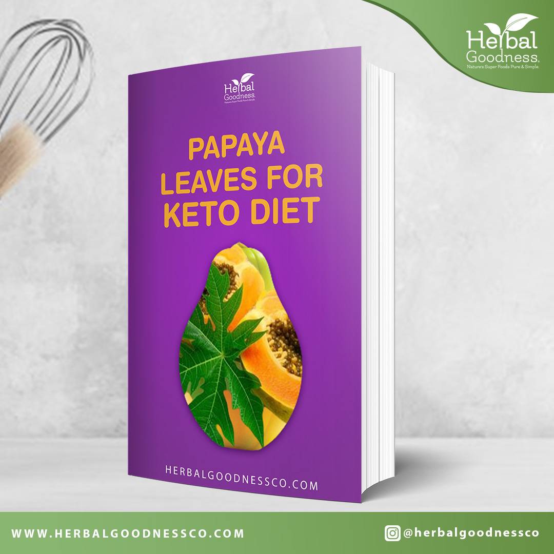 Herbal Goodness | Papaya Leaves For Keto Diet