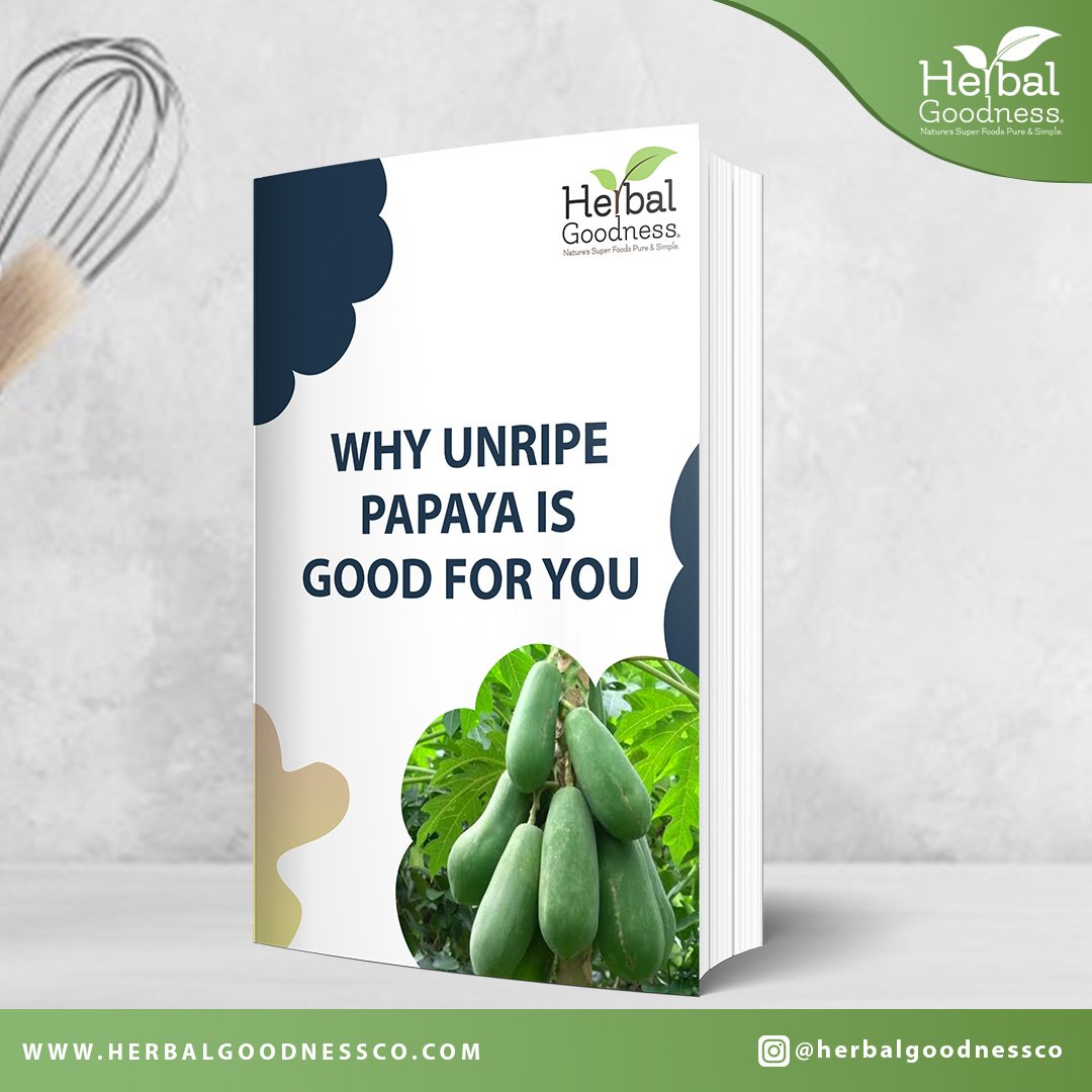 Herbal Goodness | Why Unripe Papaya Is Good For You
